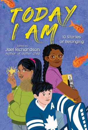 Cover of Today I Am: 10 Stories of Belonging