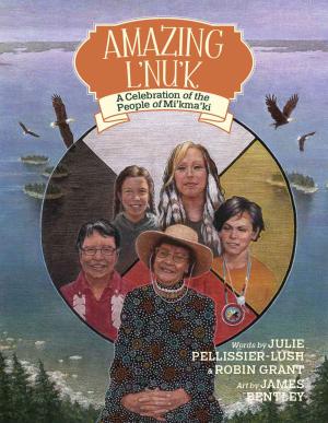 Book cover of Amazing L’nu’k: A Celebration of the Peoples of Mi’kma’ki